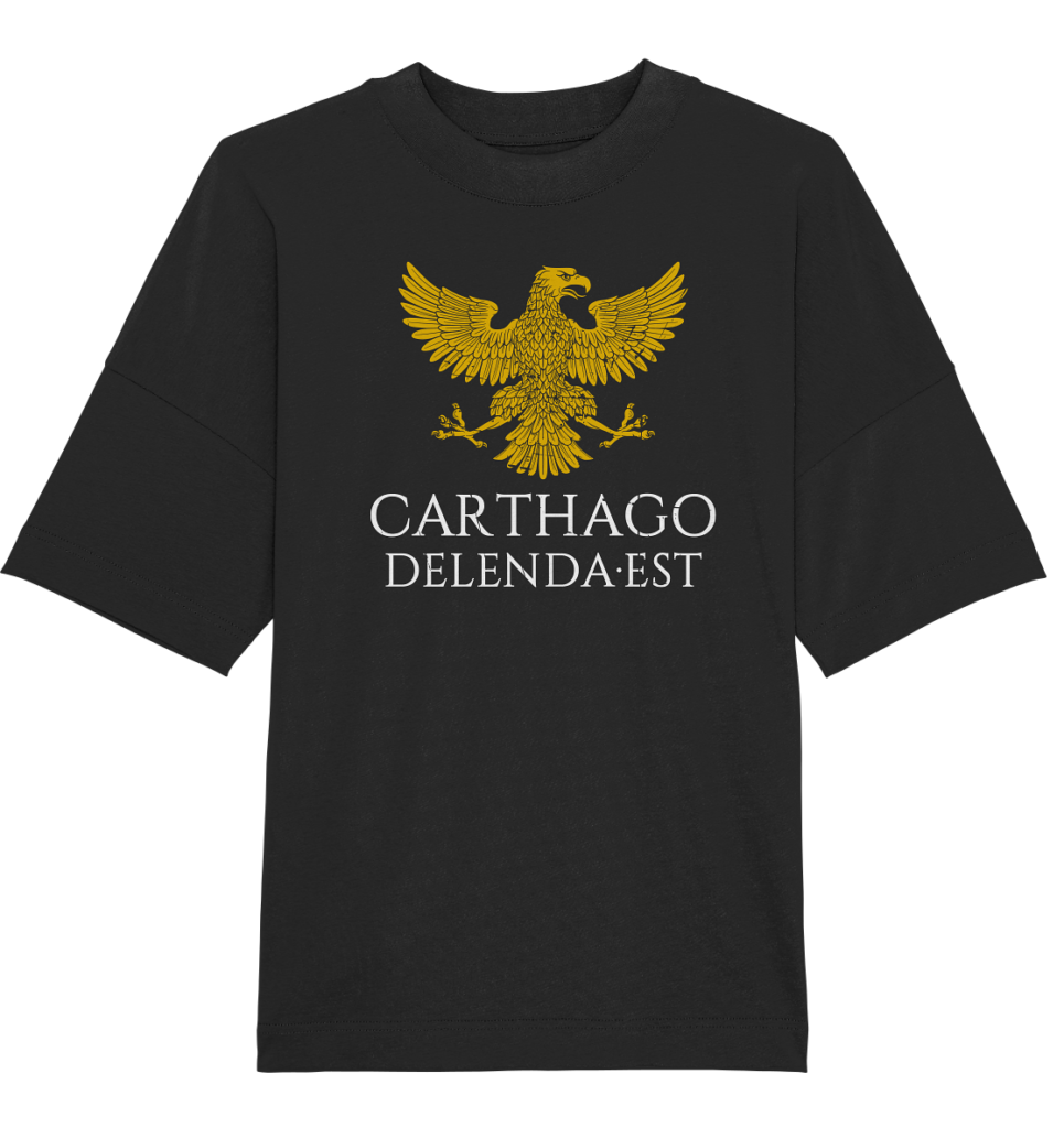 Carthago Delenda Est – Carthage Must Be Destroyed - Organic Oversize Shirt