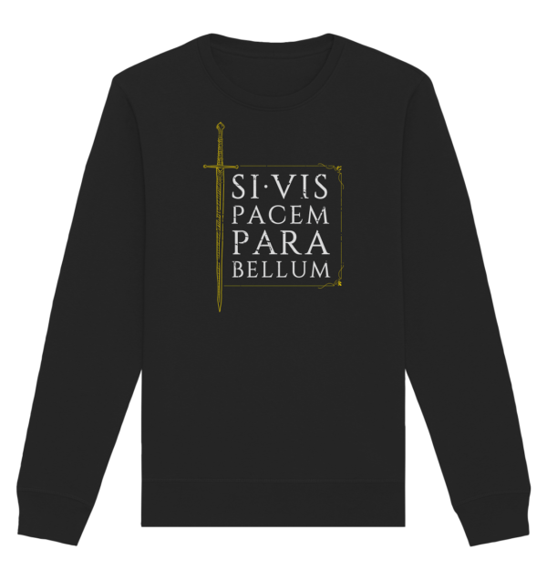Si Vis Pacem Para Bellum – If You Want Peace, Prepare For War - Organic Basic Unisex Sweatshirt - Image 2