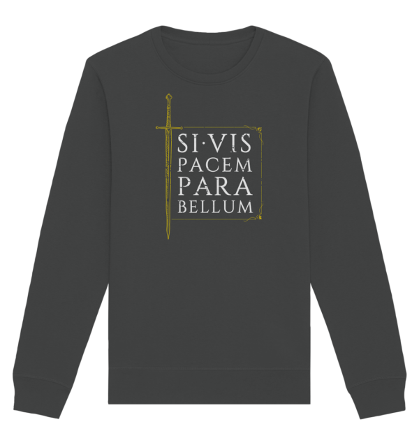 Si Vis Pacem Para Bellum – If You Want Peace, Prepare For War - Organic Basic Unisex Sweatshirt