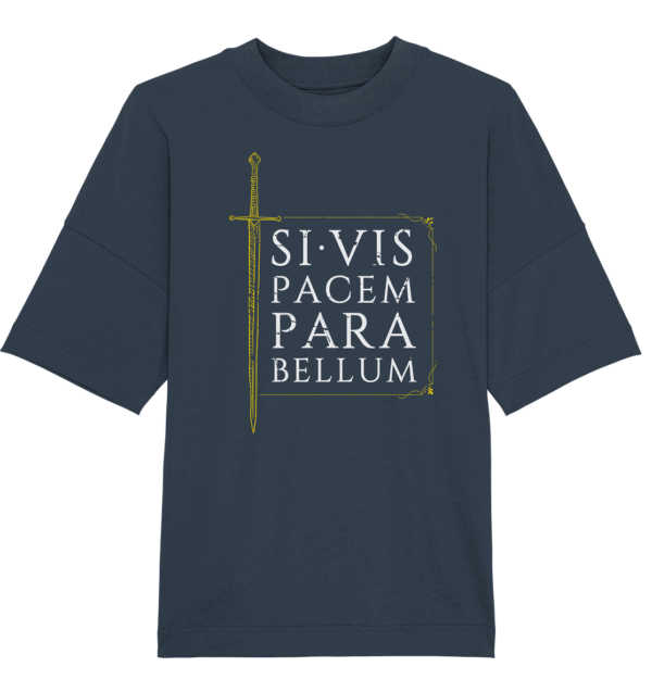 Si Vis Pacem Para Bellum – If You Want Peace, Prepare For War - Organic Oversize Shirt - Image 2
