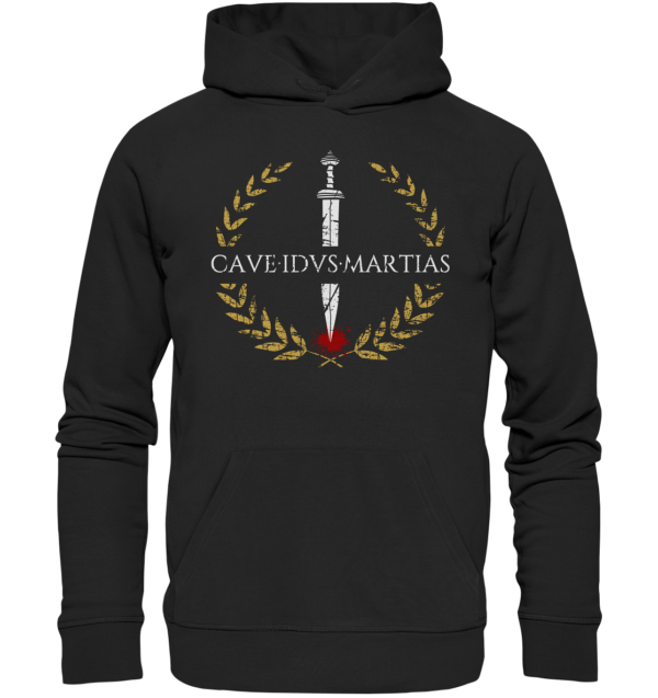 Cave Idus Martias – Beware the Ides of March - Organic Hoodie