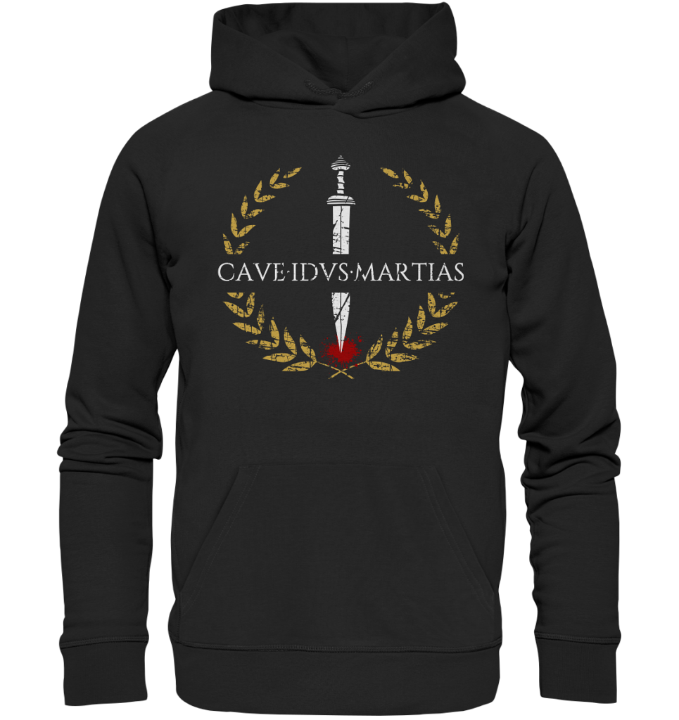 Cave Idus Martias – Beware the Ides of March - Organic Hoodie